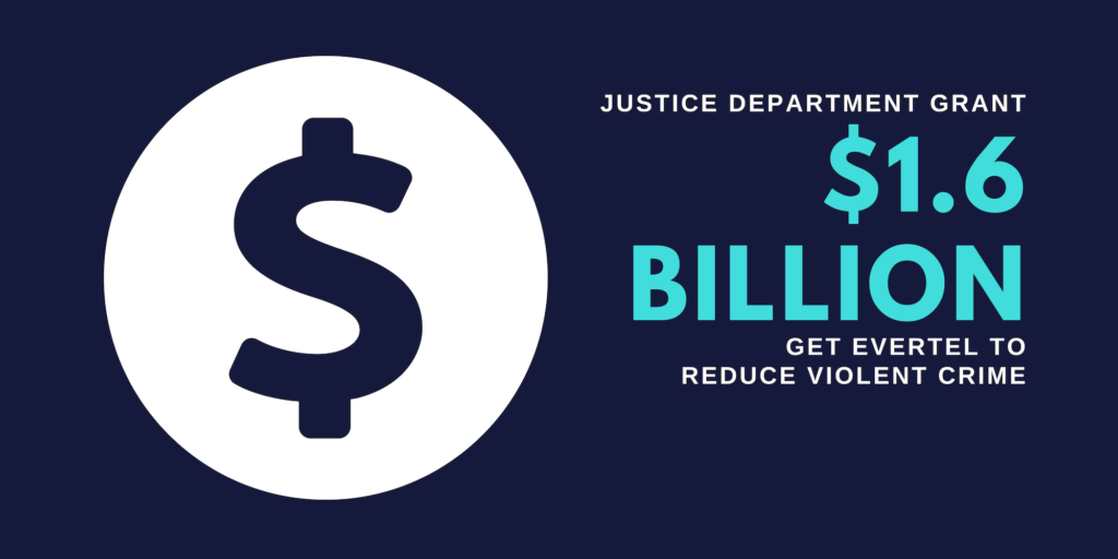 Justice Department $1.6 Billion LE Grant Announcement—Reduce Violent Crime!